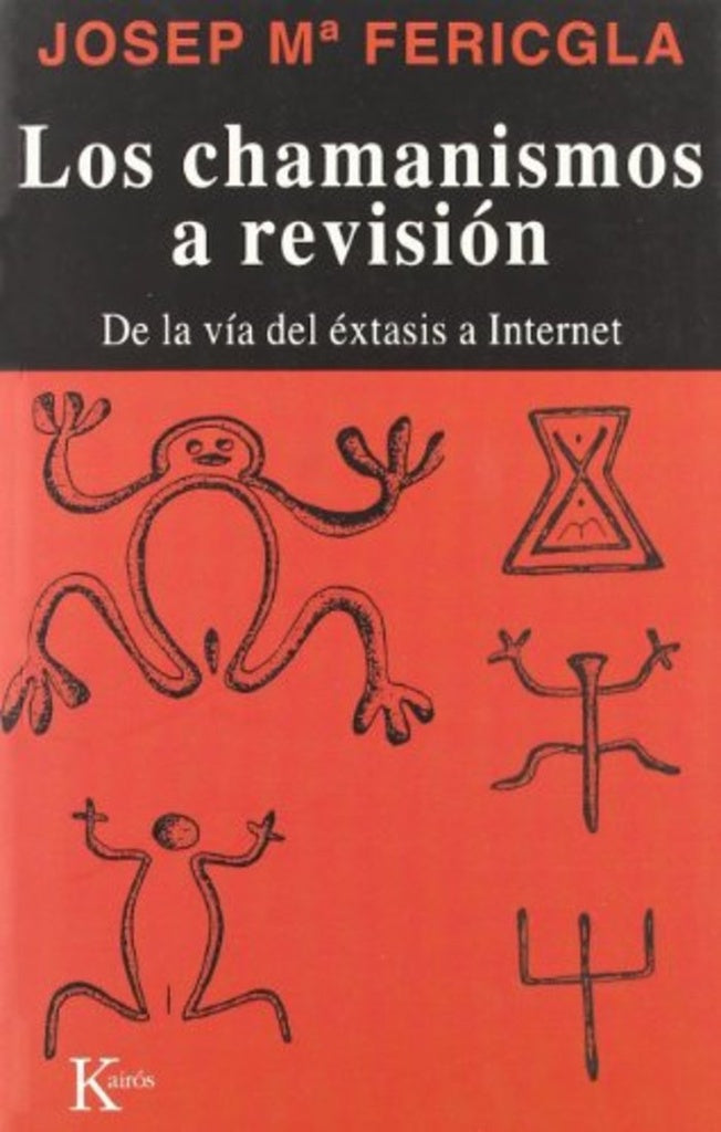 LOS CHAMANISMOS A REVISION: DE LA VIA DEL EXTASIS A INTERNET | Josep M. Fericgla
