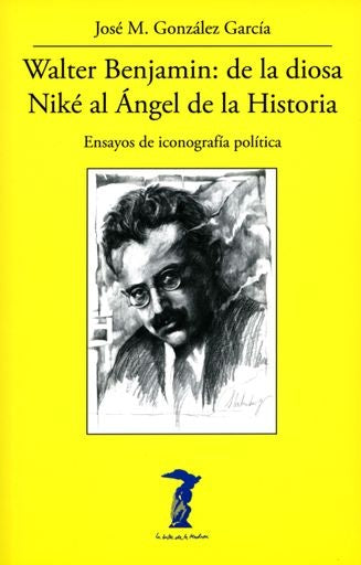 WALTER BENJAMIN: DE LA DIOSA NIKÉ AL ANG | José M. González García