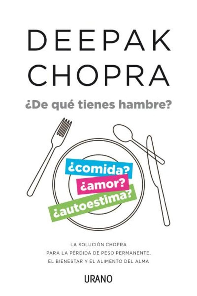 ¿DE QUE TIENES HAMBRE? | CHOPRA DEEPAK