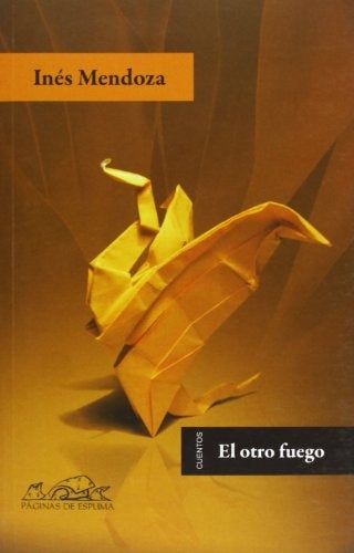 EL OTRO FUEGO | INES MENDOZA