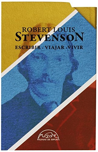 ESCRIBIR, VIAJAR, VIVIR | ROBERT LOUIS STEVENSON