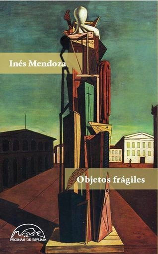 OBJETOS FRAGILES | INES MENDOZA