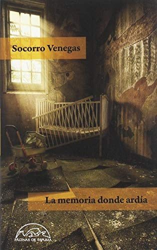 MEMORIA DONDE ARDIA, LA | SOCORRO VENEGAS