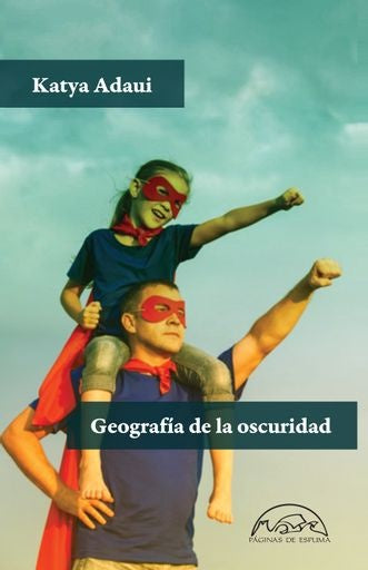 GEOGRAFIA DE LA OSCURIDAD | KATYA ADAUI