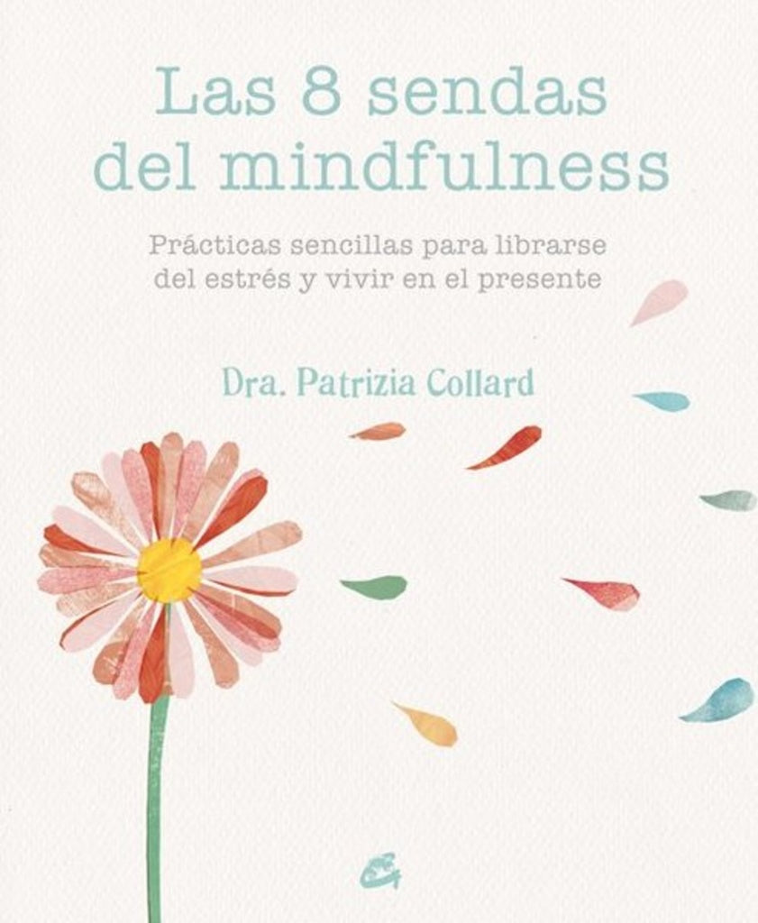 LAS 8 SENDAS DEL MINDFULNES | COLLARD PATRIZIA