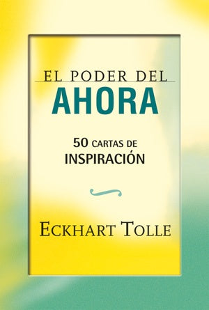 EL PODER DEL AHORA: 50 CARTAS DE INSPIRACIÓN | TOLLE ECKHART