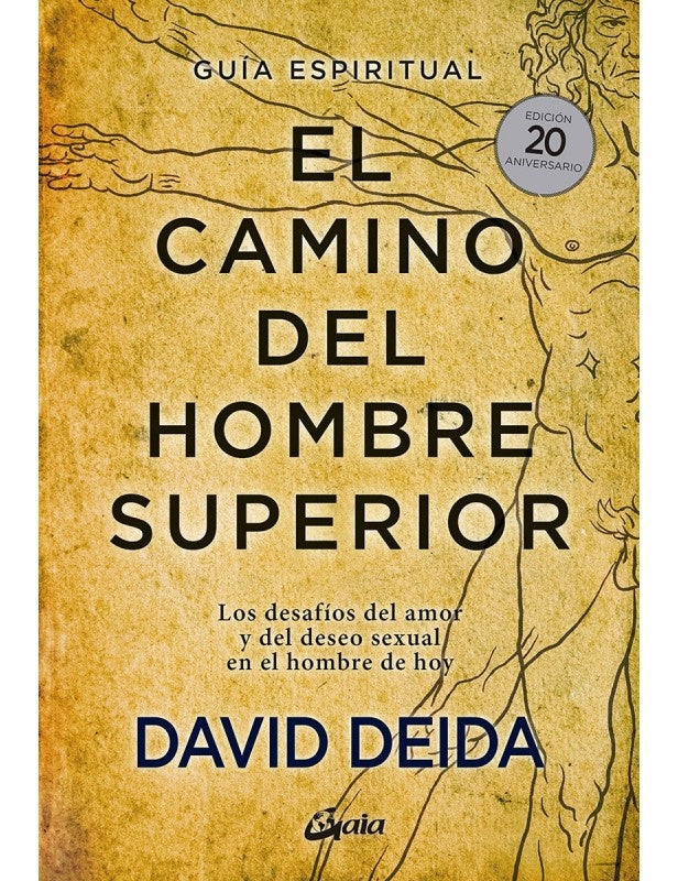 CAMINO DEL HOMBRE SUPERIOR. GUÍA ESPIRITUAL | David Deida