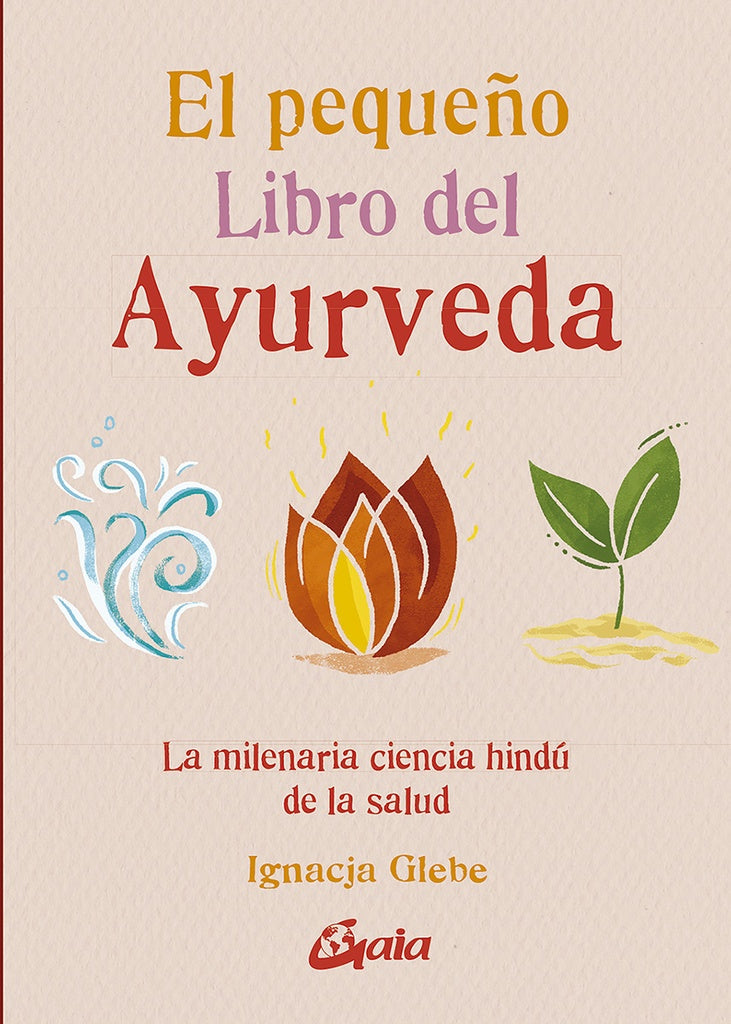 EL PEQUEÑO LIBRO DEL AYURVEDA | IGNACJA GLEBE