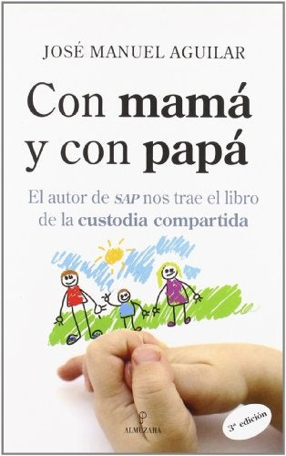 Con mamá y con papá | JOSÉ MANUEL AGUILAR