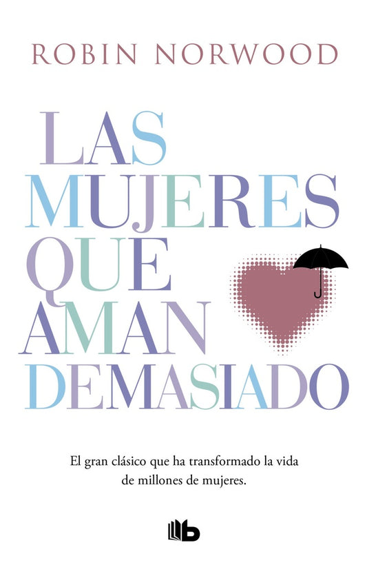 MUJERES QUE AMAN DEMASIADO | ROBIN NORWOOD