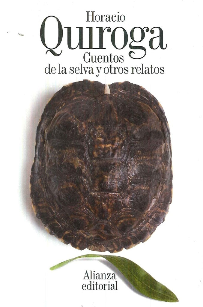 CUENTOS DE LA SELVA Y OTROS RELATOS | Horacio Quiroga