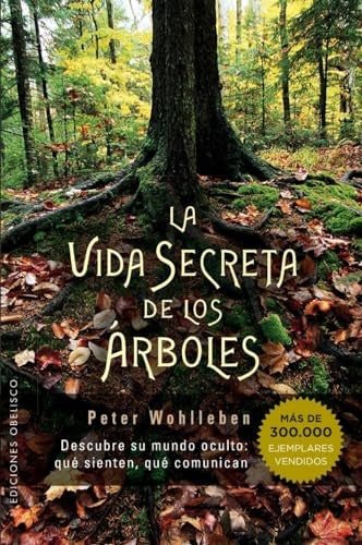 VIDA SECRETA DE LOS ÁRBOLES, LA | Peter Wohlleben