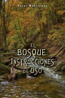 EL BOSQUE: INSTRUCCIONES DE USO | Peter Wohlleben