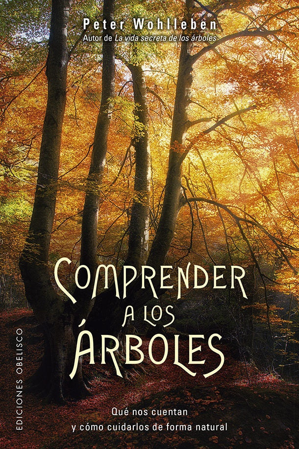 COMPRENDER A LOS ARBOLES | Peter Wohlleben