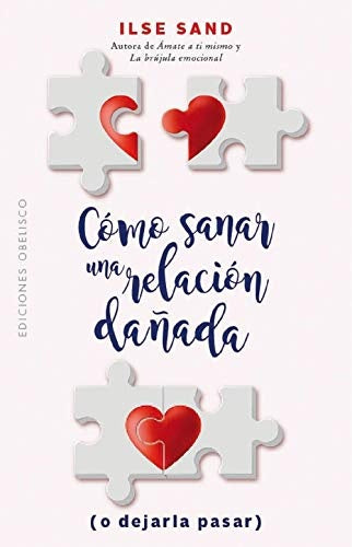 COMO SANAR UNA RELACIÓN DAÑADA | ILSE SAND