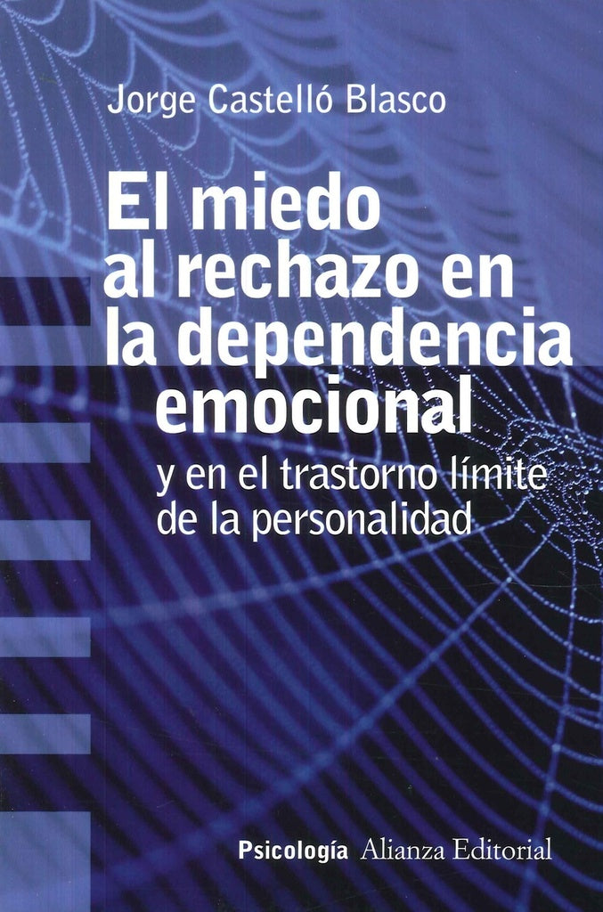 EL MIEDO AL RECHAZO EN LA DEPENDENCIA EMOCIONAL Y EN EL TRASTORNO LIMITE DE LA PERSONALIDAD | JORGE CASTELLO BLASCO