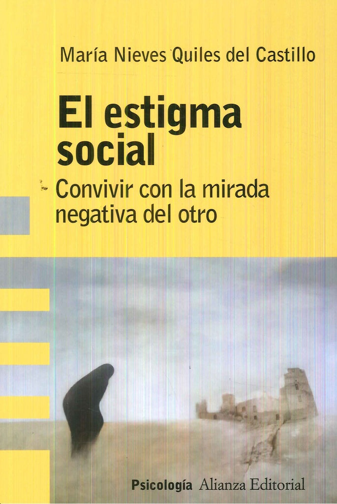 EL ESTIGMA SOCIAL. CONVIVIR CON LA MIRADA NEGATIVA DEL OTRO | MARIA NIEVES QUILES DEL CASTILLO