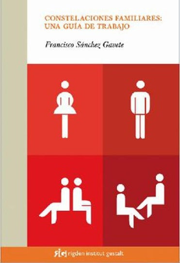CONSTELACIONES FAMILIARES: UNA GUIA DE TRAB | FRANCISCO SANCHEZ GAVETE