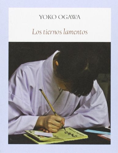 Los tiernos lamentos | Yoko Ogawa