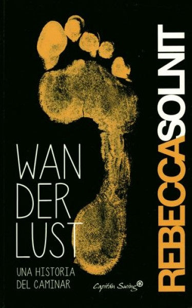 Wanderlust: Una Historia del Caminar | REBECCA SOLNIT