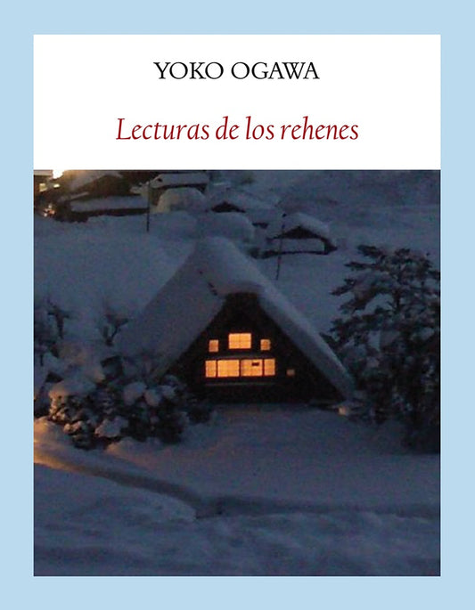 Lecturas de los rehenes | Yoko Ogawa