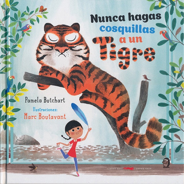 NUNCA HAGAS COSQUILLAS A UN TIGRE | Pamela Butchart