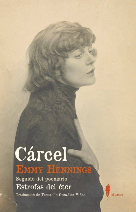 CÁRCEL (seguido del poemario Estrofas de éter) | Emmy Hennings