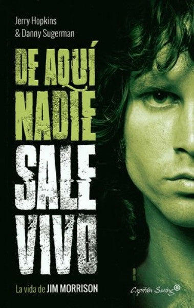 De Aquí Nadie Sale Vivo: La Vida de Jim Morrison | Hopkins Sugerman