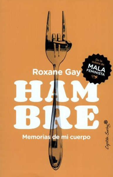Hambre: Memorias de mi Cuerpo | Roxane Gay