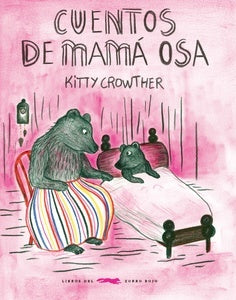 CUENTOS DE MAMÁ OSA | Kitty Crowther