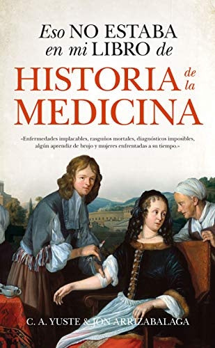 ESO NO ESTABA EN MI LBRO DE HISTORIA DE LA MEDICINA (GUADALMAZÁN) | JON ARRIZABALAGA y C.A. YUSTE
