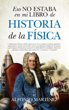 ESTO NO ESTABA EN MI LIBRO DE HISTORIA DE LA FÍSICA | ALFONSO MARTÍNEZ ORTEGA