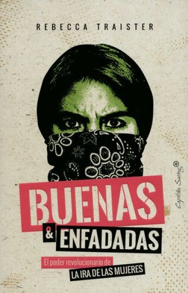Buenas y enfadadas | Rebecca Traister