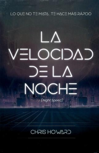 VELOCIDAD DE LA NOCHE (NIGHT SPEED), LA | HOWARD CHRIS