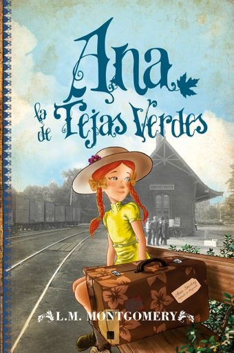 ANA DE LAS TEJAS VERDES (I) | LUCY MAUD MONTGOMERY
