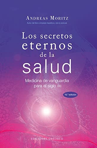 SECRETOS ETERNOS DE LA SALUD, LOS | Andreas Moritz
