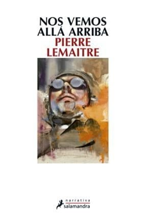 NOS VEMOS ALLÁ ARRIBA | PIERRE LEMAITRE