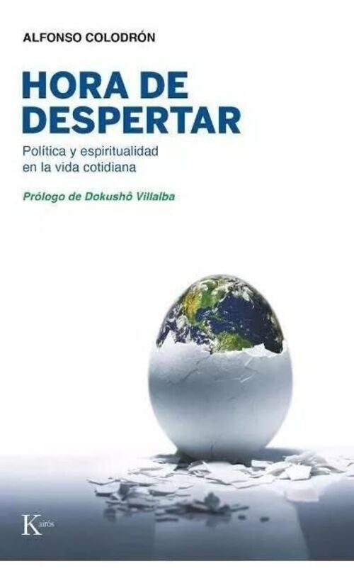 HORA DE DESPERTAR: POLITICA Y ESPIRITUALIDAD EN LA VIDA COTIDIANA | Alfonso Colodron