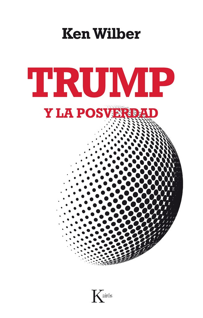TRUMP Y LA POSVERDAD | Wilber Ken