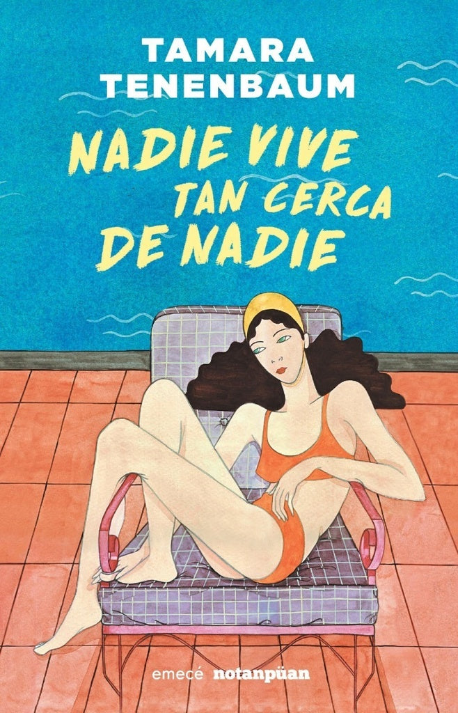 NADIE VIVE TAN CERCA DE NADIE | TAMARA TENENBAUM