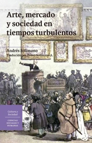 Arte, mercado y sociedad en tiempos turbulentos | Andrés Solimano