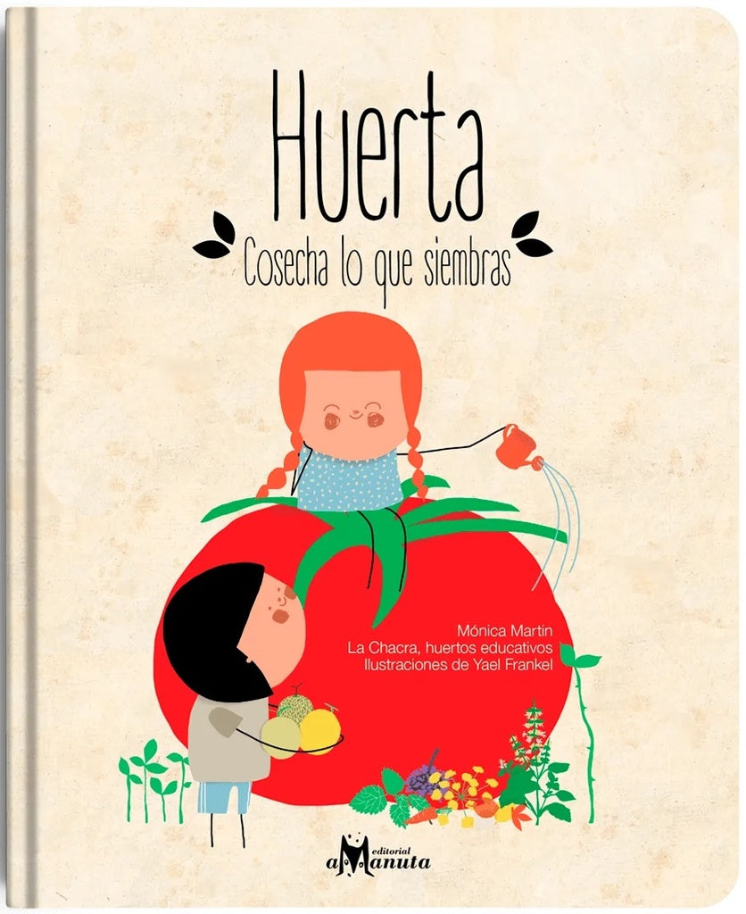 Huerta: cosecha lo que siembras | Huertos Educativos/ Yael Frankel Mónica Martin y L