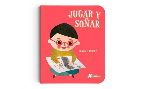 Jugar y soñar | Maya Hanish
