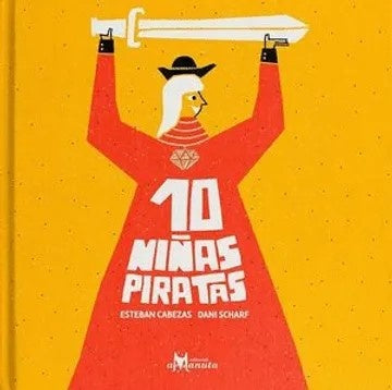 10 niñas piratas | Esteban Cabezas / Dani Scharf