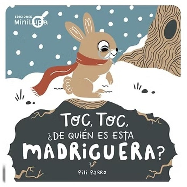 Toc toc, ¿de quién es esta madriguera? | Pili Parro