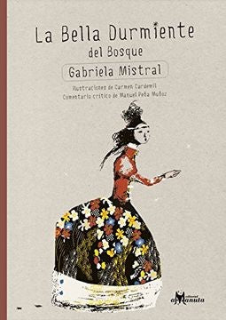 La bella durmiente del bosque | Gabriela Mistral/Carmen Cardemil