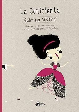 La Cenicienta | Gabriela Mistral/Bernardita Ojeda