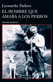 El hombre que amaba a los perros | Leonardo Padura