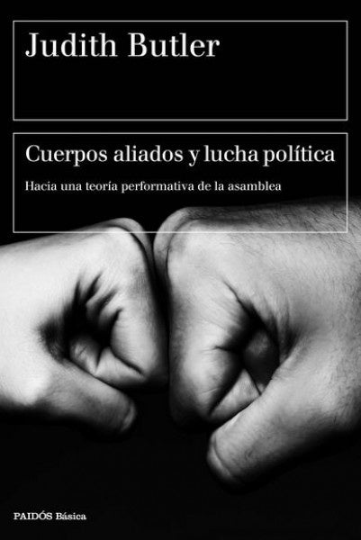 Cuerpos aliados y lucha pol¡tica | Judith Butler