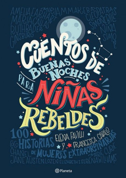 Cuentos de buenas noches para niñas rebeldes | Elena Favilli | Francesca Cavallo
